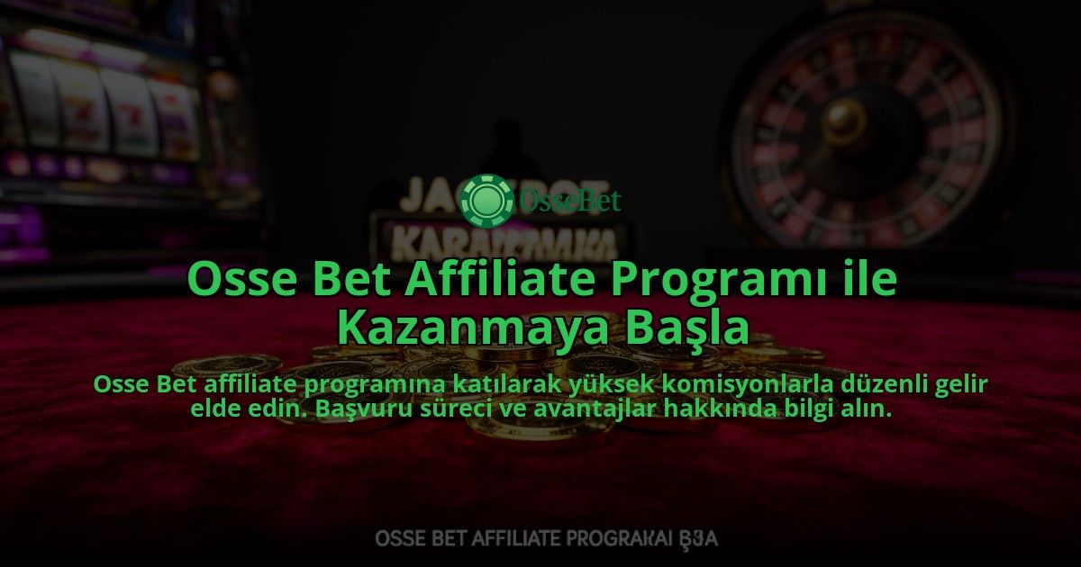 Osse-Bet-Affiliate-Programi-ile-Kazanmaya-Basla-overlay-1784393314.jpg