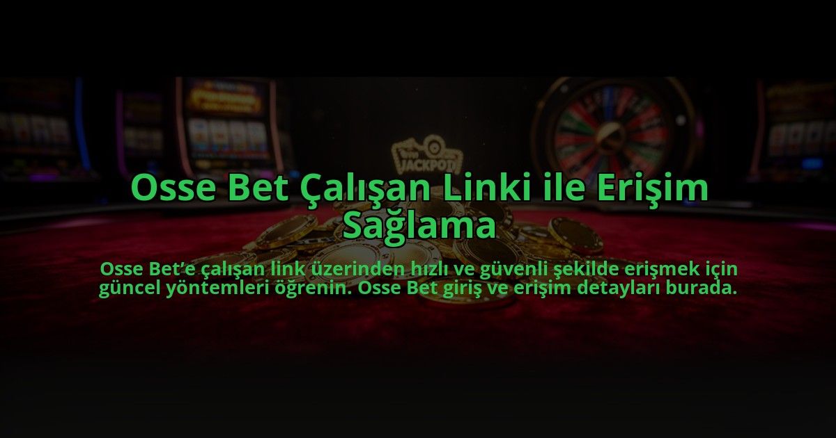 Osse-Bet-Calisan-Linki-ile-Erisim-Saglama-overlay-1784475692.jpg