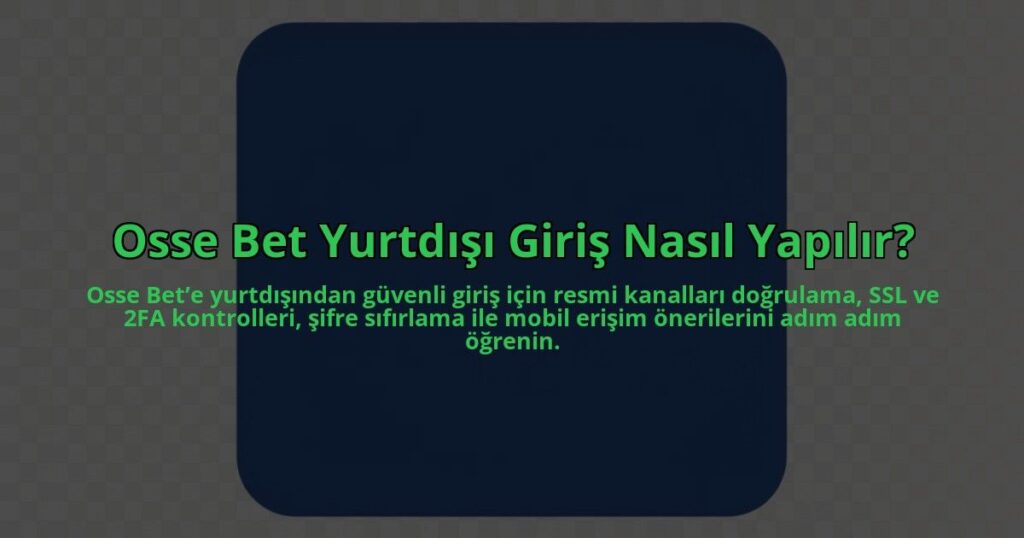 Osse-Bet-Yurtdisi-Giris-Nasil-Yapilir-overlay-1784464082.jpg