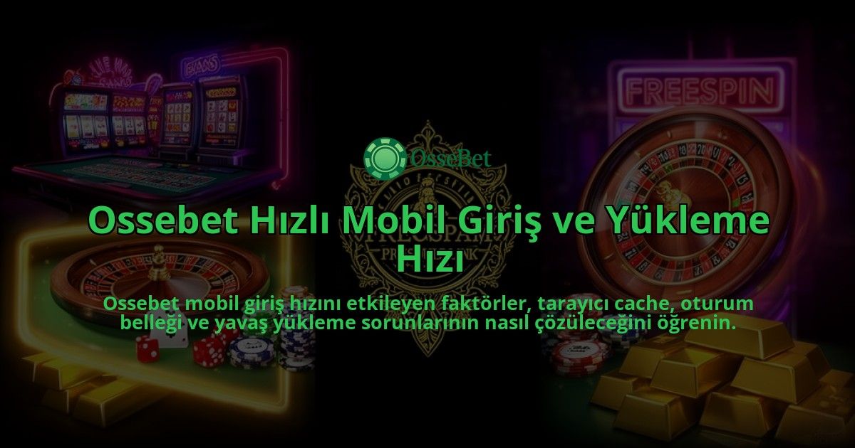 Ossebet-Hizli-Mobil-Giris-ve-Yukleme-Hizi-overlay-1786608311.jpg
