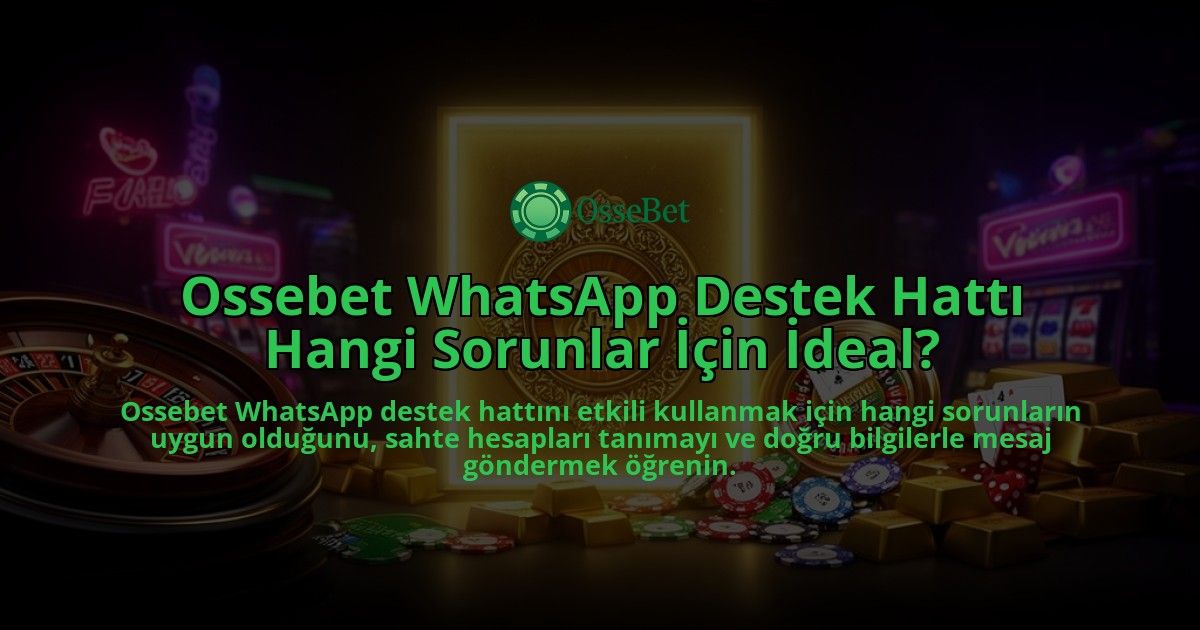 Ossebet-WhatsApp-Destek-Hatti-Hangi-Sorunlar-Icin-Ideal-overlay-1786629888.jpg