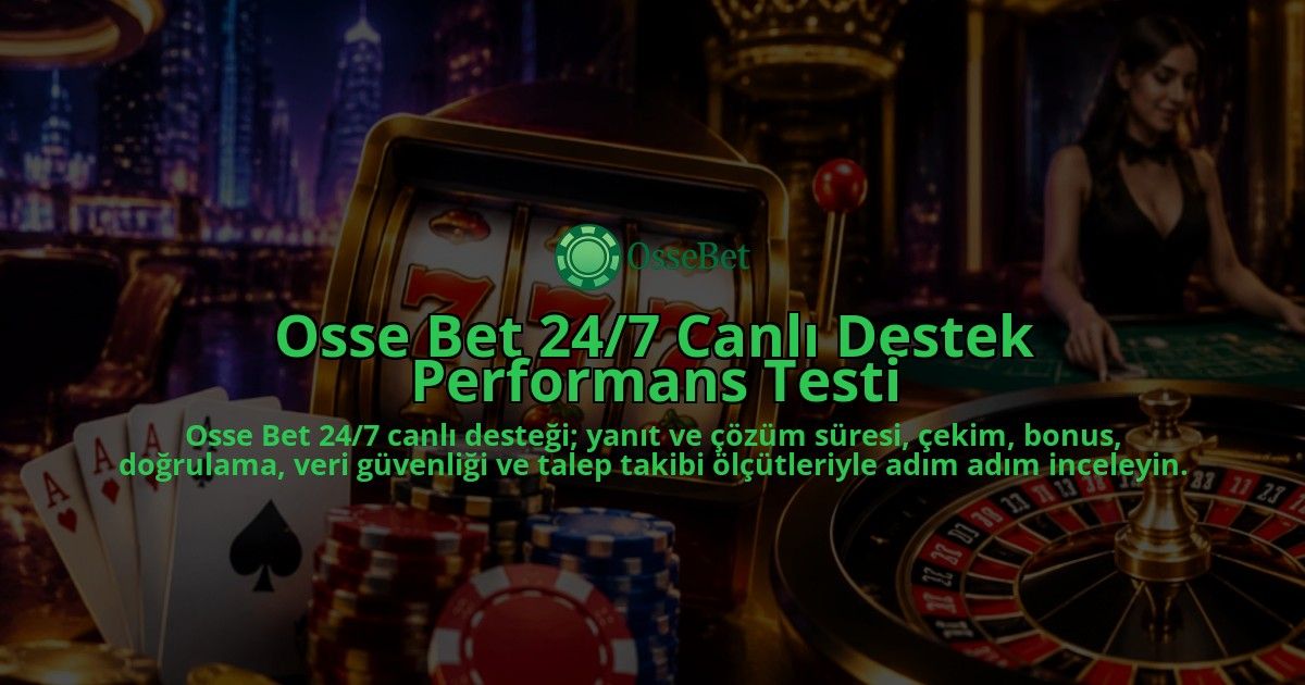 Osse-Bet-247-Canli-Destek-Performans-Testi-overlay-1788730925.jpg