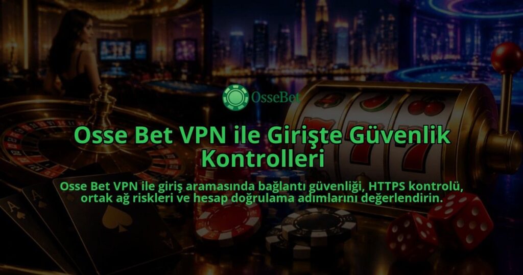 Osse-Bet-VPN-ile-Giriste-Guvenlik-Kontrolleri-overlay-1789677936.jpg